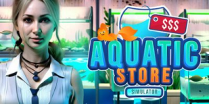 水族店模拟器|官方中文|支持手柄|Aquatic Store Simulator|水下主题超市模拟器